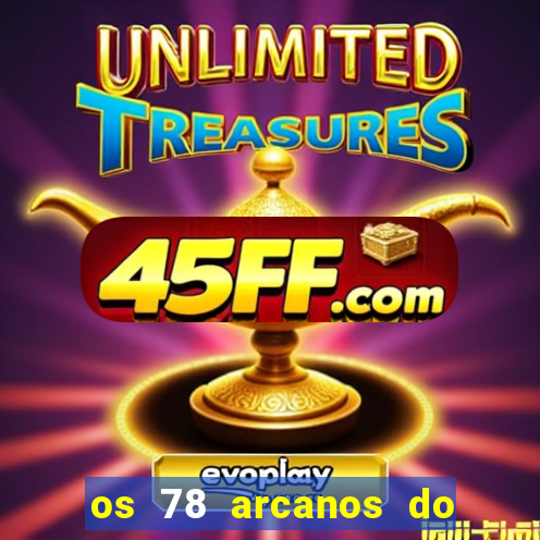 os 78 arcanos do tarot e seus significados